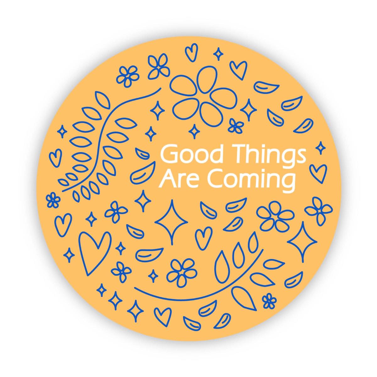 "Good Things Are Coming" Orange Circle Sticker
