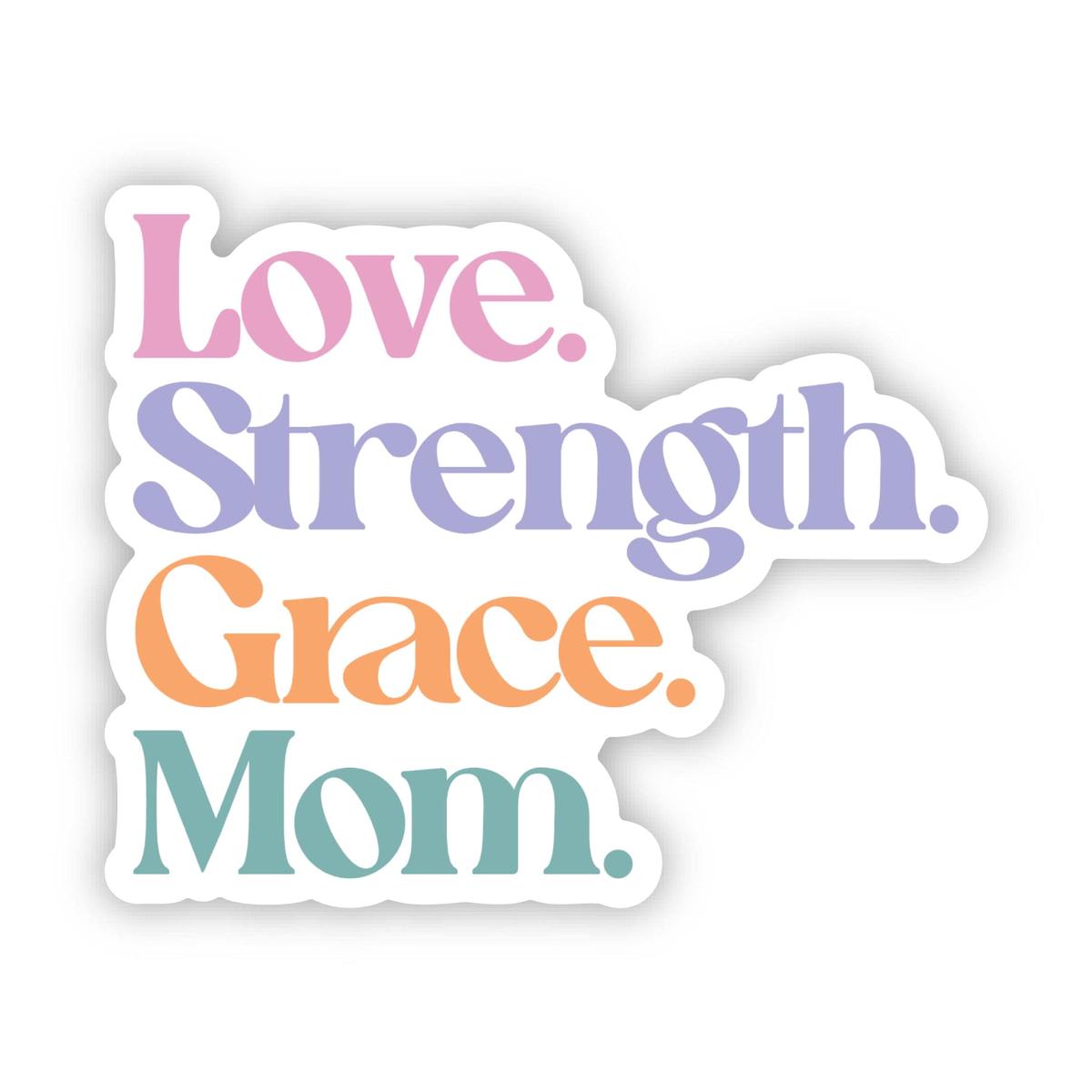 "Love. Strength. Grace. Mom." Text Sticker