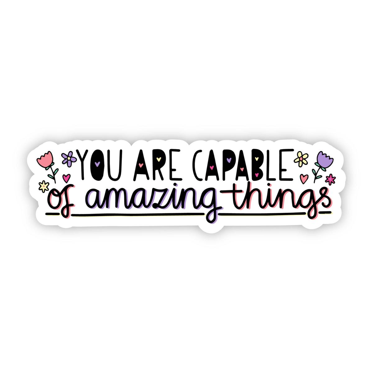 You Are Capable of Amazing Things Floral Black Sticker