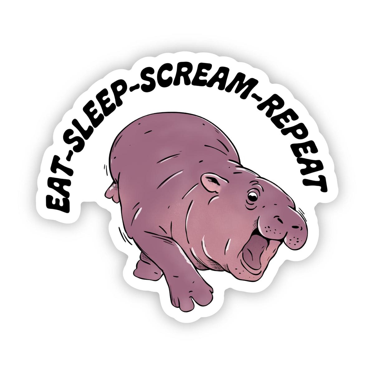 "Eat Sleep Scream Repeat" Moo Deng Hippo Sticker