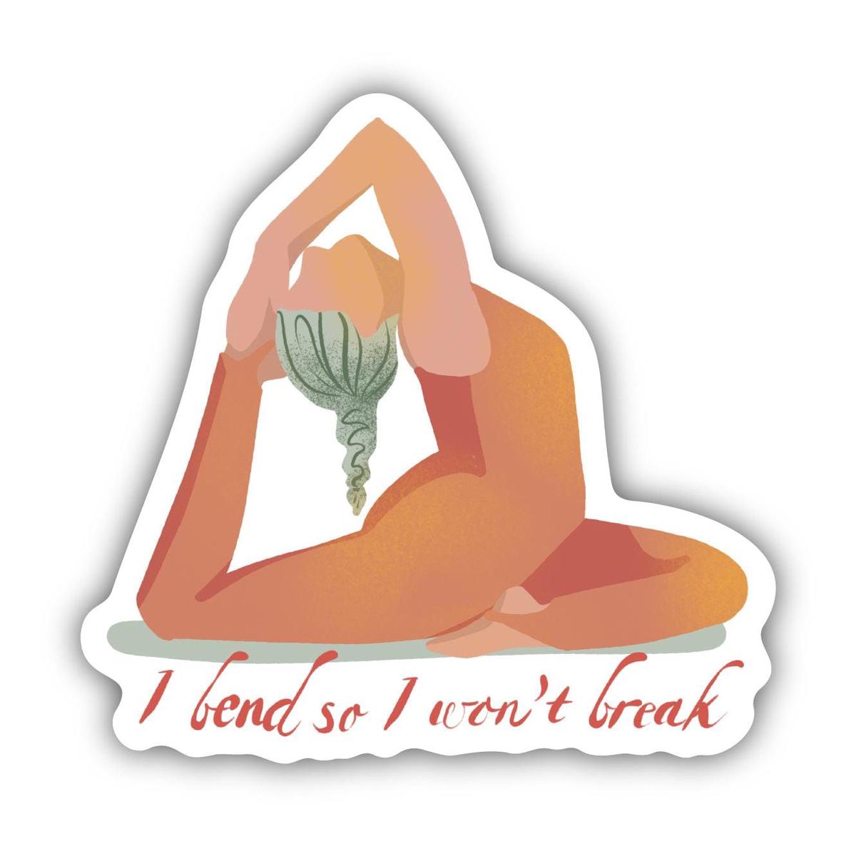 "I Bend So I Won't Break" Yoga Sticker