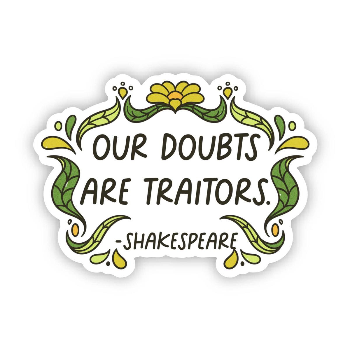 "Our doubts are traitors" Shakespeare Quote Sticker