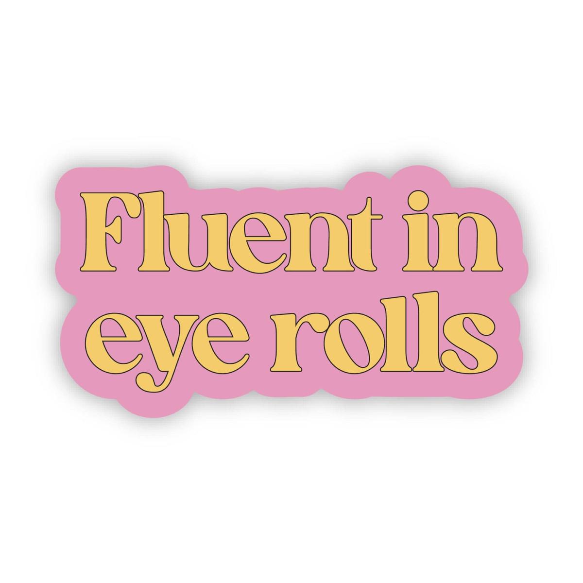 "Fluent in eye rolls" Pink Funny Quote Sticker