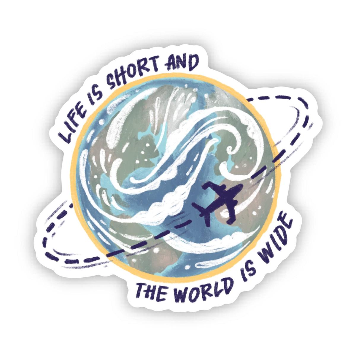 "Life is short and the world is wide" Adventure Travel Sticker