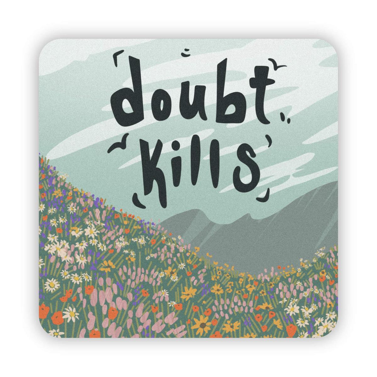 "Doubt Kills" Square Sticker