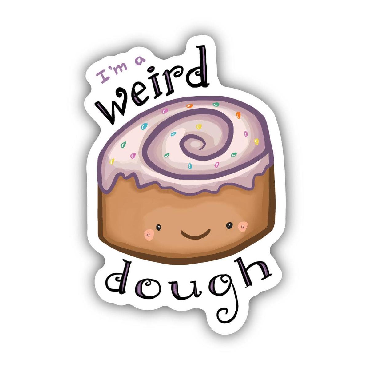 "I'm A Weird Dough" Food Pun Sticker