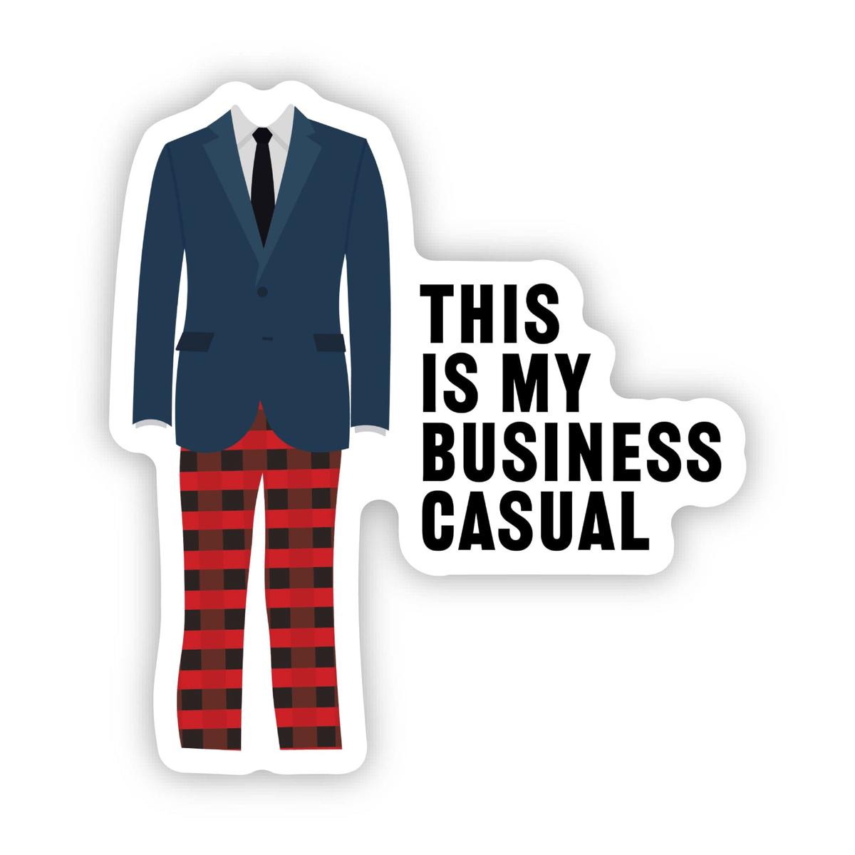 "This is my business casual" Funny Work Sticker