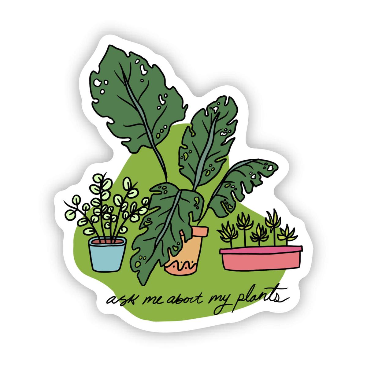 "Ask me about my plants" abstract sticker
